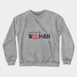 Such A NASTY WOMEN 2 Crewneck Sweatshirt
